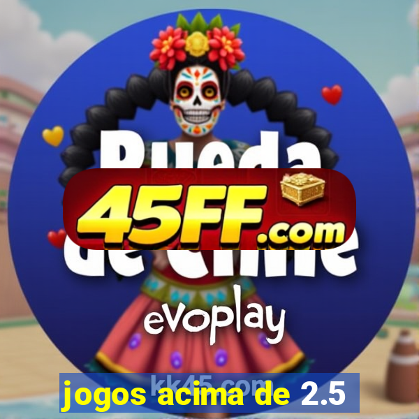 jogos acima de 2.5